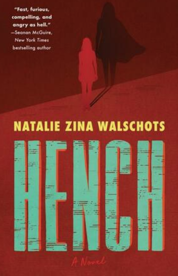 Book Review: Hench by Natalie Zina Walschots