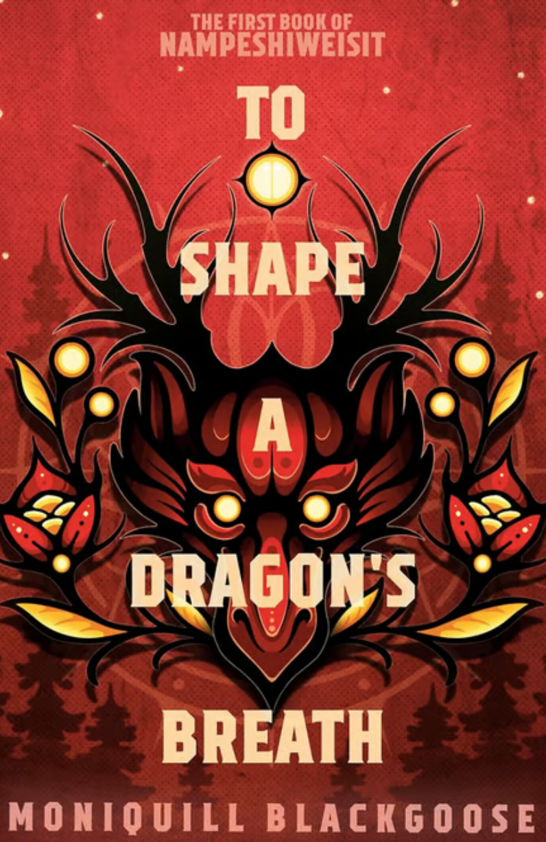 Book Review: To Shape A Dragon’s Breath by Moniquill Blackgoose