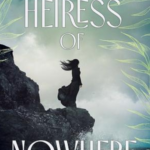 heiress of nowhere by stacey lee arc review