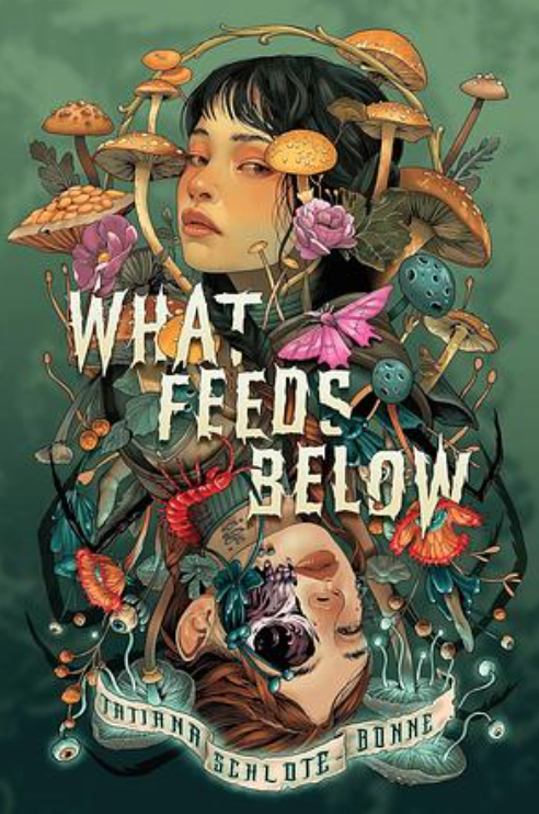 What Feeds Below by Tatiana Schlote-Bonne